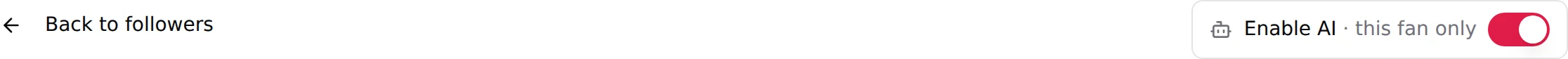 The top of a fan conversation with Back to followers on the left and the Enable AI · this fan only switch on the right